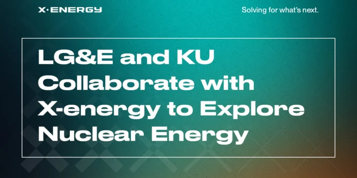 LG&E and KU Collaborate with X-energy to Explore Nuclear Energy